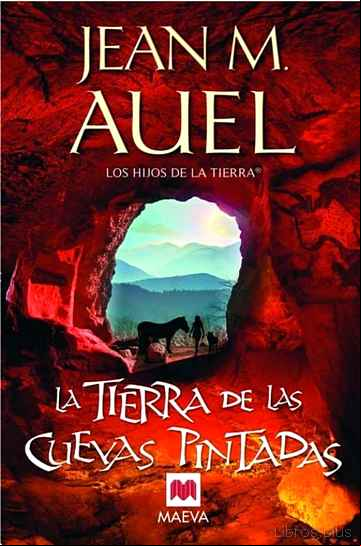 Descargar ebook LA TIERRA DE LAS CUEVAS PINTADAS (LOS HIJOS DE LA TIERRA 6) epub