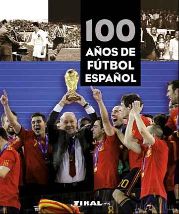 Descargar ebook 100 AÑOS DE FUTBOL ESPAÑOL