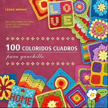 Descargar gratis ebook 100 COLORIDOS CUADROS PARA GANCHILLO en epub