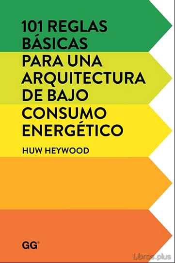 Descargar gratis ebook 101 REGLAS BASICAS PARA UNA ARQUITECTURA DE BAJO CONSUMO ENERGETICO en epub
