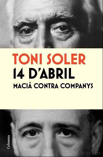 Descargar ebook 14 D ABRIL. MACIA CONTRA COMPANYS