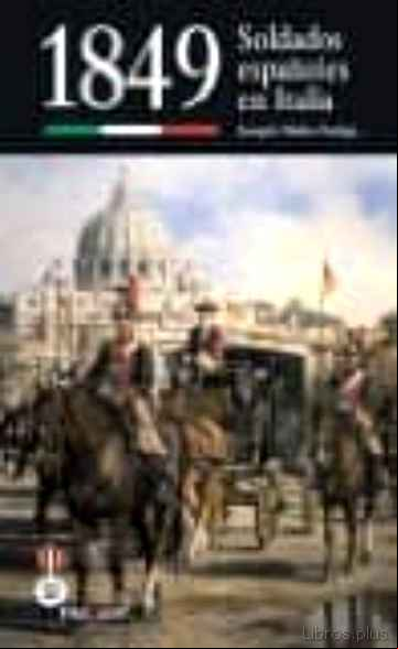 Descargar ebook 1849: SOLDADOS ESPAÑOLES EN ITALIA
