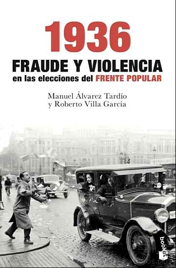 Descargar gratis ebook 1936. FRAUDE Y VIOLENCIA EN LAS ELECCIONES DEL FRENTE POPULAR en epub
