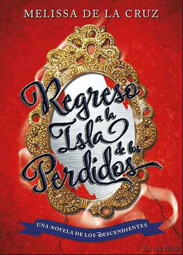 Descargar ebook 2. LOS DESCENDIENTES :REGRESO A LA ISLA DE LOS PERDIDOS