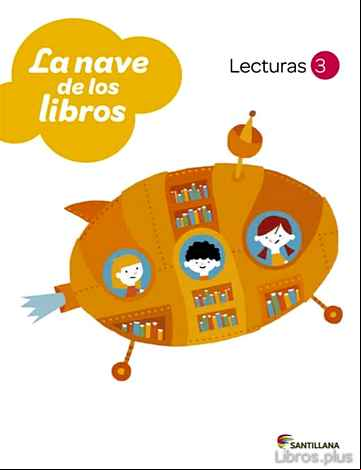 Descargar ebook 3º PRIMARIA LECTURAS LA NAVE DE LOS LIBROS ED12