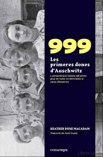 Descargar gratis ebook 999. LES PRIMERES DONES D AUSCHWITZ en epub