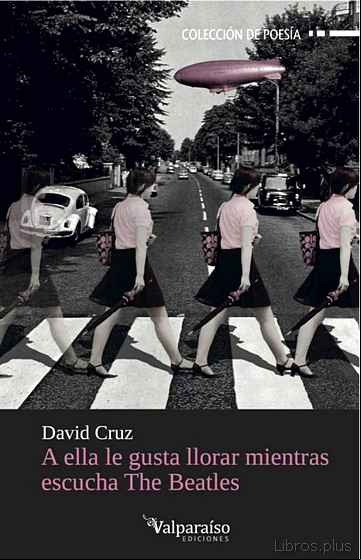 Descargar gratis ebook A ELLA LE GUSTA LLORAR MIENTRAS ESCUCHA THE BEATLES en epub