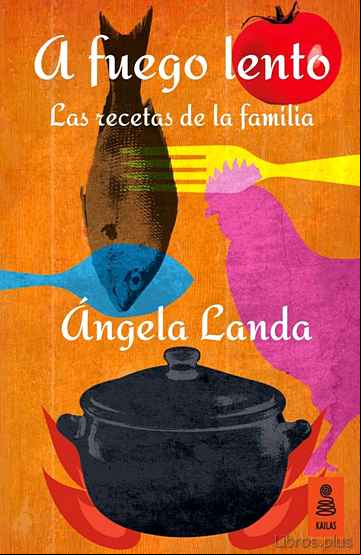 Descargar gratis ebook A FUEGO LENTO: LAS RECETAS DE LA FAMILIA en epub