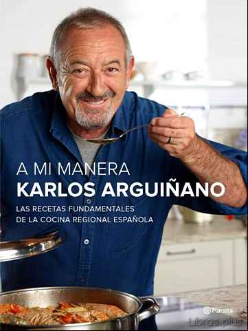 Descargar ebook A MI MANERA: LAS RECETAS FUNDAMENTALES DE LA COCINA REGIONAL ESPAÑOLA