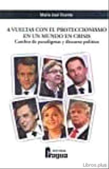 Descargar gratis ebook A VUELTAS CON EL PROTECCIONISMO EN UN MUNDO EN CRISIS: CAMBIO DE PARADIGMAS Y DISCURSO POLITICO en epub