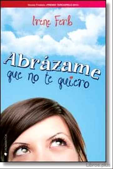 Descargar gratis ebook ABRAZAME QUE NO TE QUIERO en epub