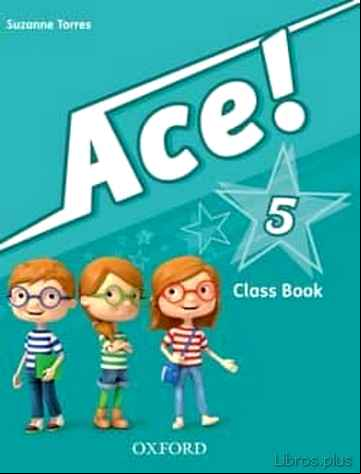 Descargar ebook ACE 5 CB & SONGS CD PK  PRIMARIA ED 2013