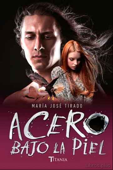 Descargar gratis ebook ACERO BAJO LA PIEL (CORAZONES DE ACERO 2) en epub