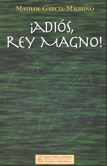 Descargar ebook ¡ADIOS, REY MAGNO!