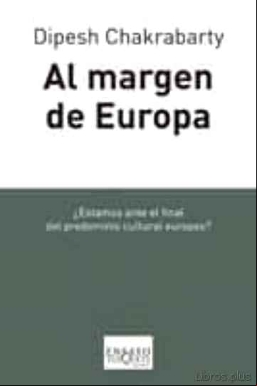 Descargar gratis ebook AL MARGEN DE EUROPA: ¿ESTAMOS ANTEL EL FINAL DEL PREDOMINIO CULTU RAL EUROPEO? en epub
