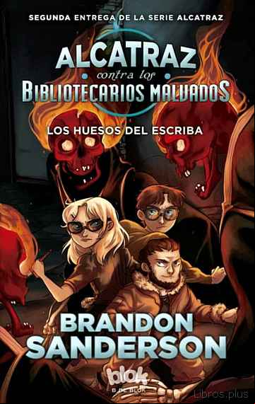 Descargar ebook ALCATRAZ CONTRA LOS BIBLIOTECARIOS MALVADOS 2: LOS HUESOS DEL ESCRIBA