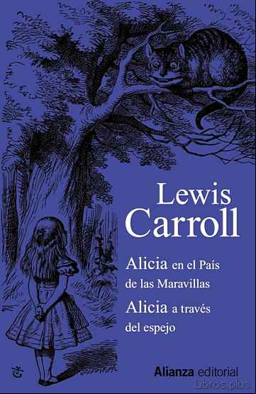 Descargar gratis ebook ALICIA EN EL PAIS DE LAS MARAVILLAS / ALICIA A TRAVES DEL ESPEJO en epub