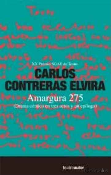 Descargar ebook AMARGURA 275 (OBRA GANADORA DEL XX PREMIO SGAE DE TEATRO)