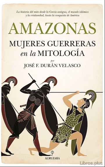 Descargar gratis ebook AMAZONAS, MUJERES GUERRERAS EN LA MITOLOGÍA en epub
