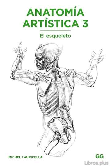 Descargar gratis ebook ANATOMIA ARTISTICA 3. EL ESQUELETO en epub