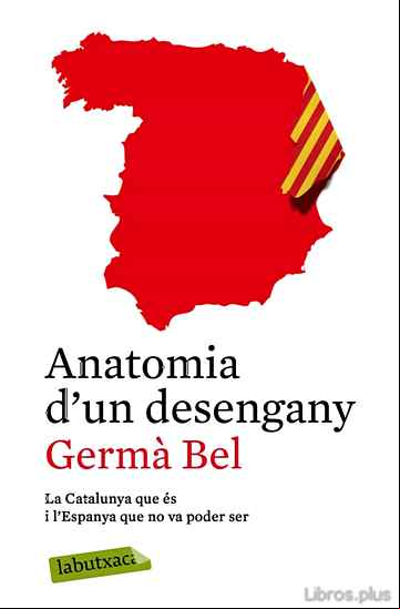 Descargar gratis ebook ANATOMIA D UN DESENGANY: LA CATALUNYA QUE ES I L ESPANYA QUE NO VA PODER SER en epub