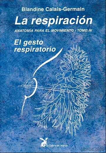 Descargar gratis ebook ANATOMIA PARA EL MOVIMIENTO (T. IV): EL GESTO RESPIRATORIO en epub