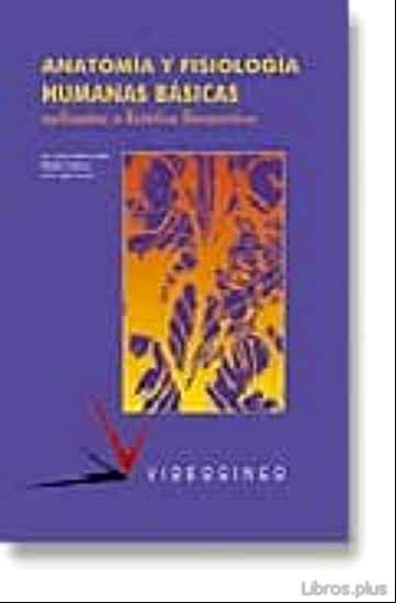 Descargar ebook ANATOMIA Y FISIOLOGIA HUMANAS BASICAS APLICADAS A LA ESTETICA DEC ORATIVA (2 VOLS.) (CICLOS FORMATIVOS DE GRADO MEDIO)