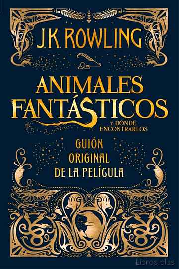Descargar gratis ebook ANIMALES FANTASTICOS Y DONDE ENCONTRARLOS (GUIÓN ORIGINAL DE LA PELICULA) en epub