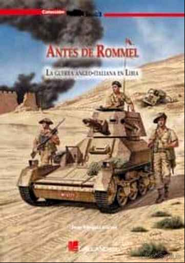 Descargar gratis ebook ANTES DE ROMMEL: GUERRA ANGLO-ITALIANA EN LIBIA en epub