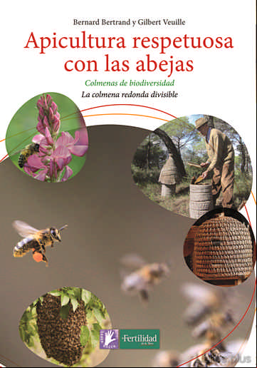 Descargar gratis ebook APICULTURA RESPETUOSA CON LAS ABEJAS: COLMENAS DE BIODIVERSIDAD. LA COLMENA REDONDA DIVISIBLE en epub