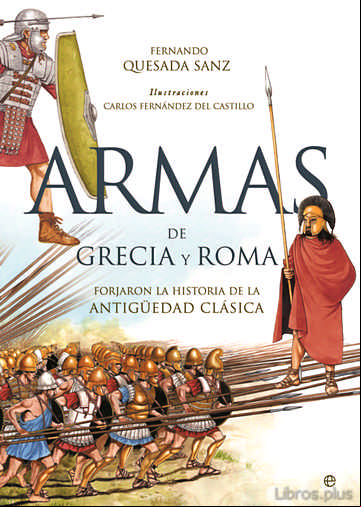 Descargar ebook ARMAS DE GRECIA Y ROMA: FORJARON LA HISTORIA DE LA ANTIGÜEDAD CLA SICA