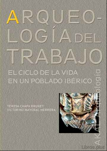 Descargar ebook ARQUEOLOGÍA DEL TRABAJO: EL CICLO DE LA VIDA EN UN POBLADO CELTA