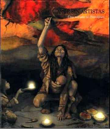 Descargar ebook ARTE SIN ARTISTAS (PALEOLÍTICO)