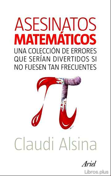 Descargar gratis ebook ASESINATOS MATEMATICOS: UNA COLECCION DE ERRORES QUE SERIAN DIVER TIDOS SI NO FUESEN TAN FRECUENTES en epub