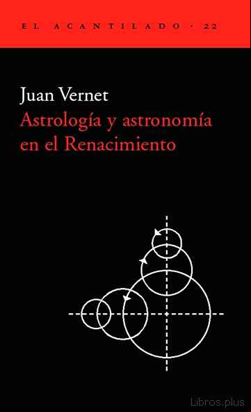 Descargar gratis ebook ASTROLOGIA Y ASTRONOMIA EN EL RENACIMIENTO: LA REVOLUCION COPERNI CANA en epub