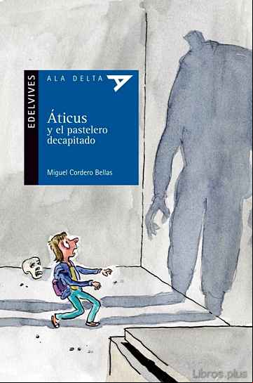 Descargar gratis ebook ÁTICUS Y EL PASTELERO DECAPITADO en epub