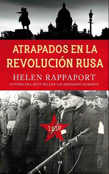 Descargar gratis ebook ATRAPADOS EN LA REVOLUCIÓN RUSA, 1917 en epub