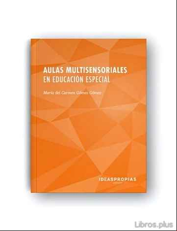 Descargar ebook AULAS MULTISENSORIALES EN EDUCACION ESPECIAL ESTIMULACION E INTEG RACION SENSORIAL