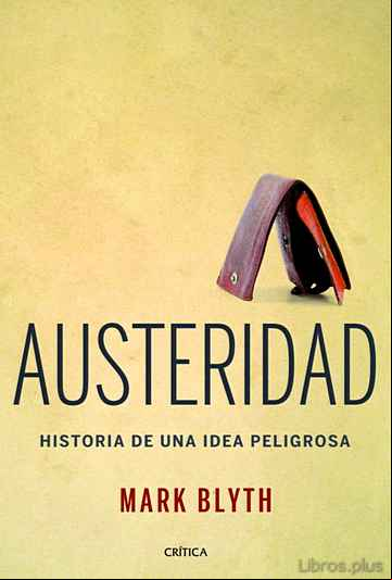 Descargar gratis ebook AUSTERIDAD: HISTORIA DE UNA IDEA PELIGROSA en epub