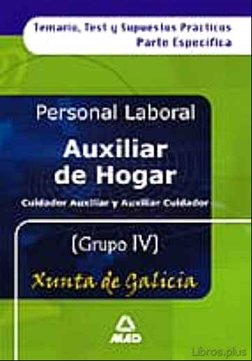 Descargar ebook AUXILIAR DE HOGAR/AUXILIAR CUIDADOR DE LA XUNTA DE GALICIA. PERSO NAL LABORAL. TEMARIO Y TEST