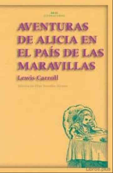 Descargar gratis ebook AVENTURAS DE ALICIA EN EL PAIS DE LAS MARAVILLAS en epub