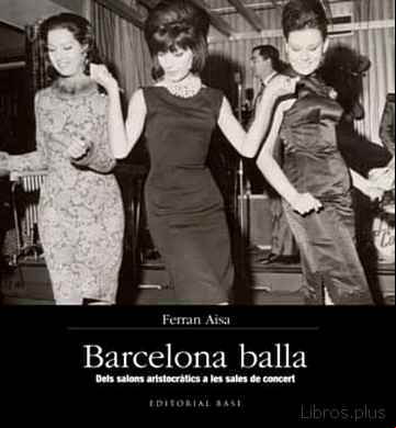 Descargar gratis ebook BARCELONA BALLA: DELS SALONS ARISTOCRATICS A LES SALES DE CONCERT en epub
