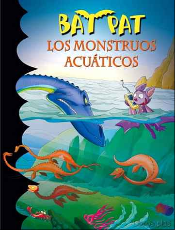Descargar gratis ebook BAT PAT 13: LOS MONSTRUOS ACUATICOS en epub