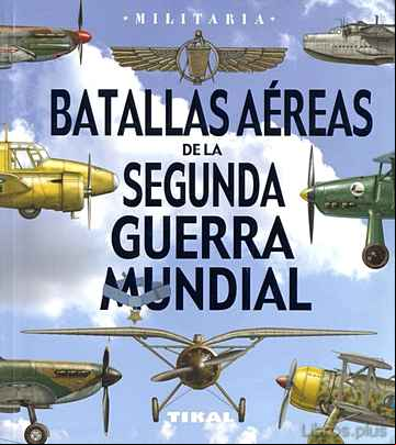 Descargar gratis ebook BATALLAS AÉREAS DE LA SEGUNDA GUERRA MUNDIAL en epub