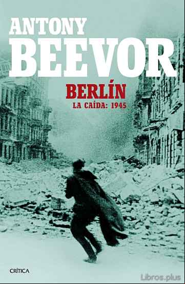 Descargar gratis ebook BERLIN. LA CAIDA: 1945 en epub