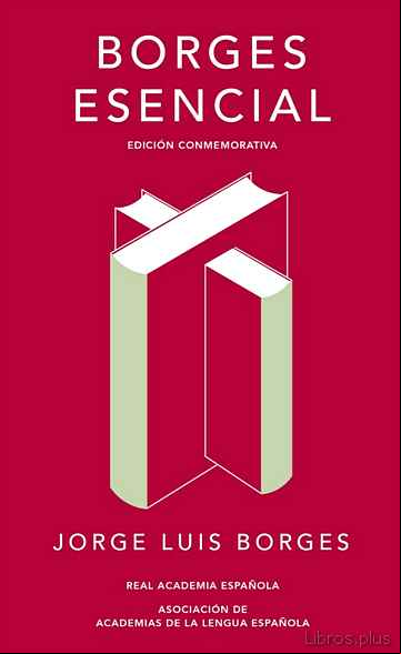 Descargar ebook BORGES ESENCIAL (ED. CONMEMORATIVA DE LA RAE Y LA ASALE)