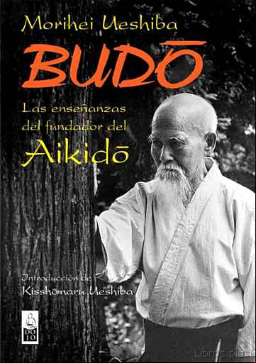 Descargar ebook BUDO: LAS ENSEÑANZAS DEL FUNDADOR DEL AIKIDO en epub