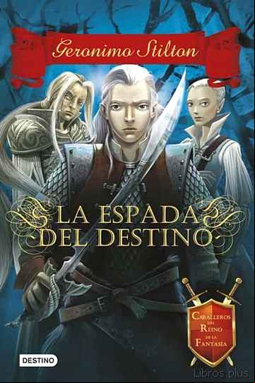 Descargar gratis ebook CABALLEROS DEL REINO DE LA FANTASIA 2: LA ESPADA DEL DESTINO en epub