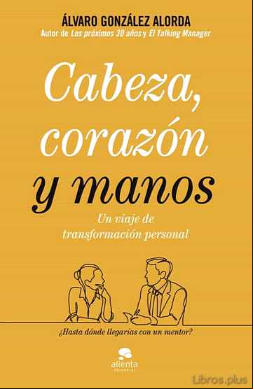 Descargar gratis ebook CABEZA, CORAZON Y MANOS: UN VIAJE DE TRANSFORMACION PERSONAL en epub