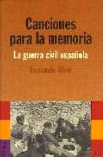 Descargar gratis ebook CANCIONES PARA LA MEMORIA: LA GUERRA CIVIL ESPAÑOLA en epub